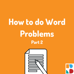 Primary Week 7 How to do Word Problems Part 2