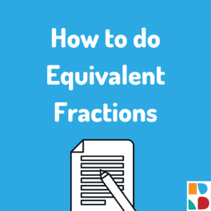 Primary Week 8 How to do Equivalent Fractions