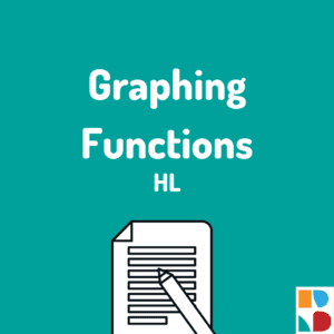 LC HL Week 8 Graphing Functions